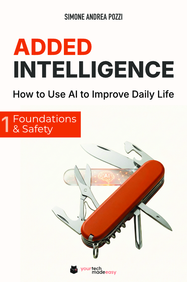 Added Intelligence: How to Use AI to Improve Daily Life - Vol. 1: Foundations & Safety